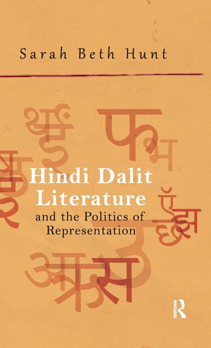 Hindi Dalit Literature and the Politics of Representation,New