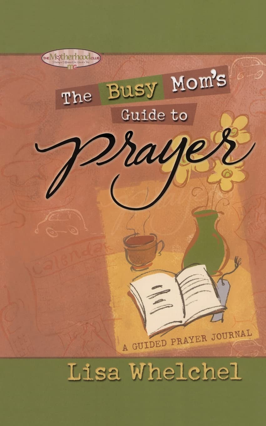 Busy Mom's Guide to Prayer: A Guided Prayer Journal (Motherhood Club),Used