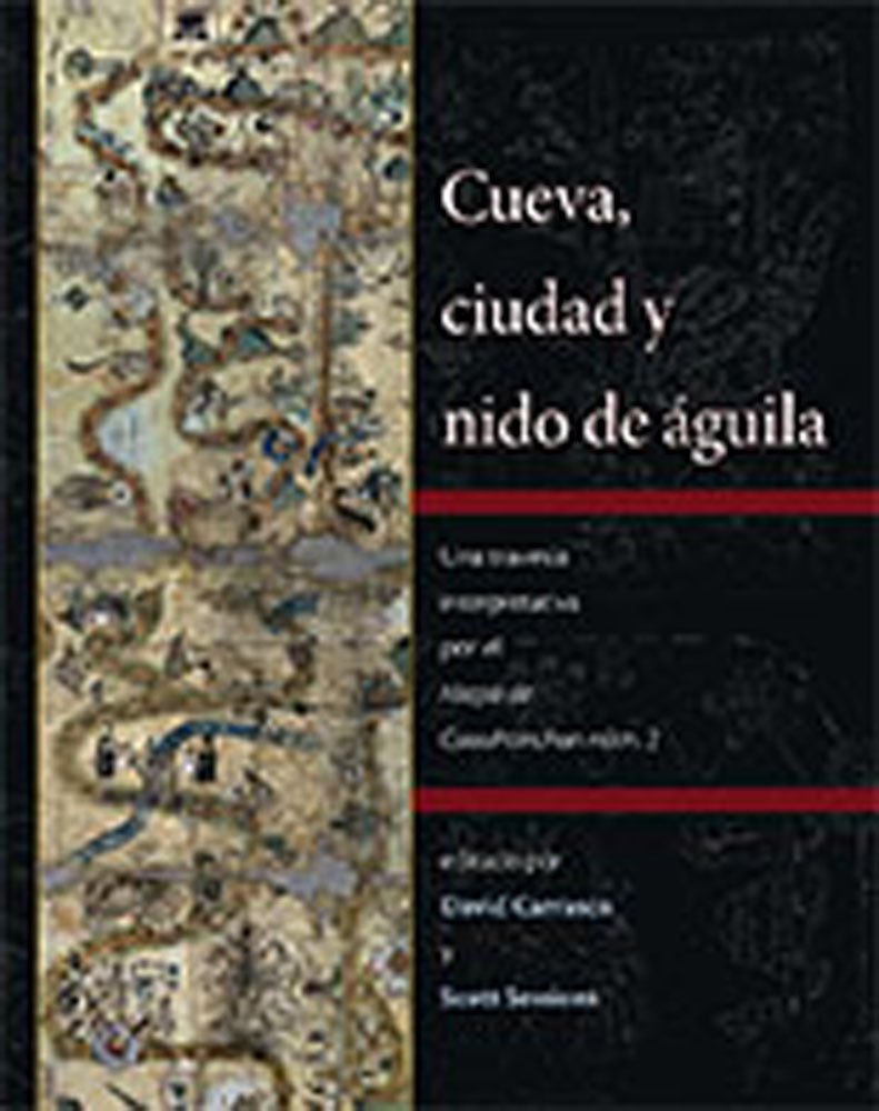 Cueva, ciudad y nido de aguila: Una travesia interpretativa por el Mapa de Cuahtinchan num. 2,Used