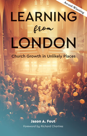 Learning from London: Church Growth in Unlikely Places,Used