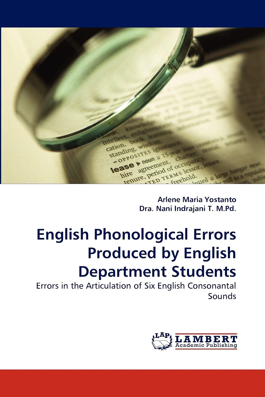 English Phonological Errors Produced by English Department Students: Errors in the Articulation of Six English Consonantal Sound,Used