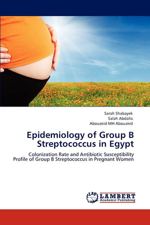 Epidemiology of Group B Streptococcus in Egypt: Colonization Rate and Antibiotic Susceptibility Profile of Group B Streptococcus,Used