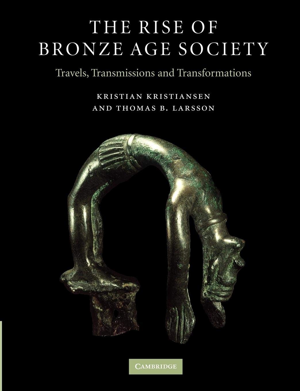 The Rise of Bronze Age Society: Travels, Transmissions and Transformations,Used