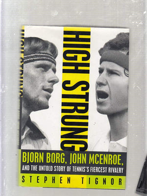 High Strung: Bjorn Borg, John McEnroe, and the Untold Story of Tennis's Fiercest Rivalry,Used