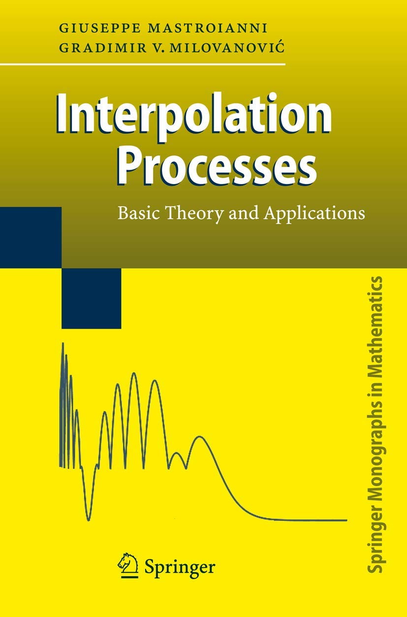 Interpolation Processes: Basic Theory and Applications (Springer Monographs in Mathematics),Used