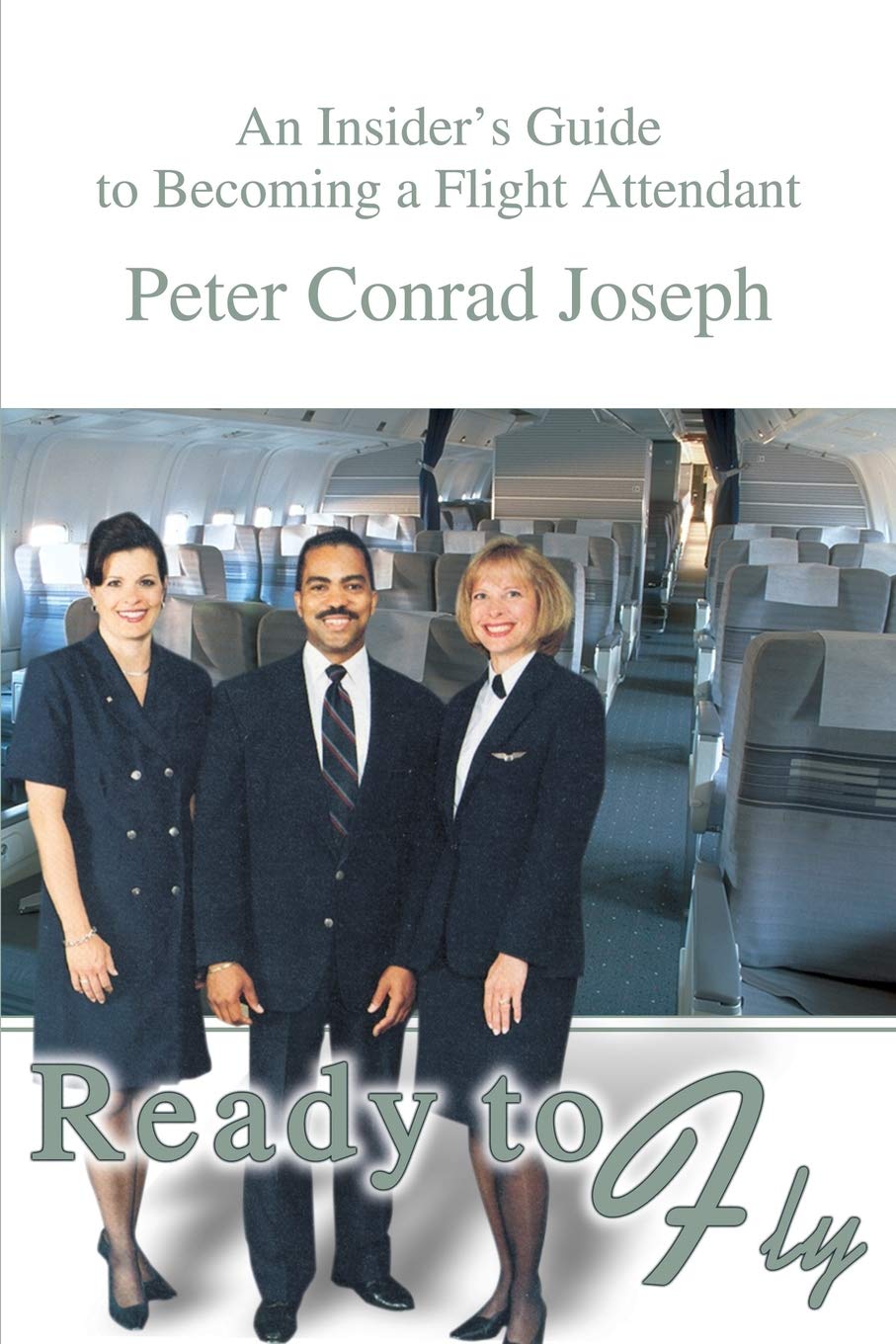 Ready to Fly: An Insider's Guide to Becoming a Flight Attendant,New