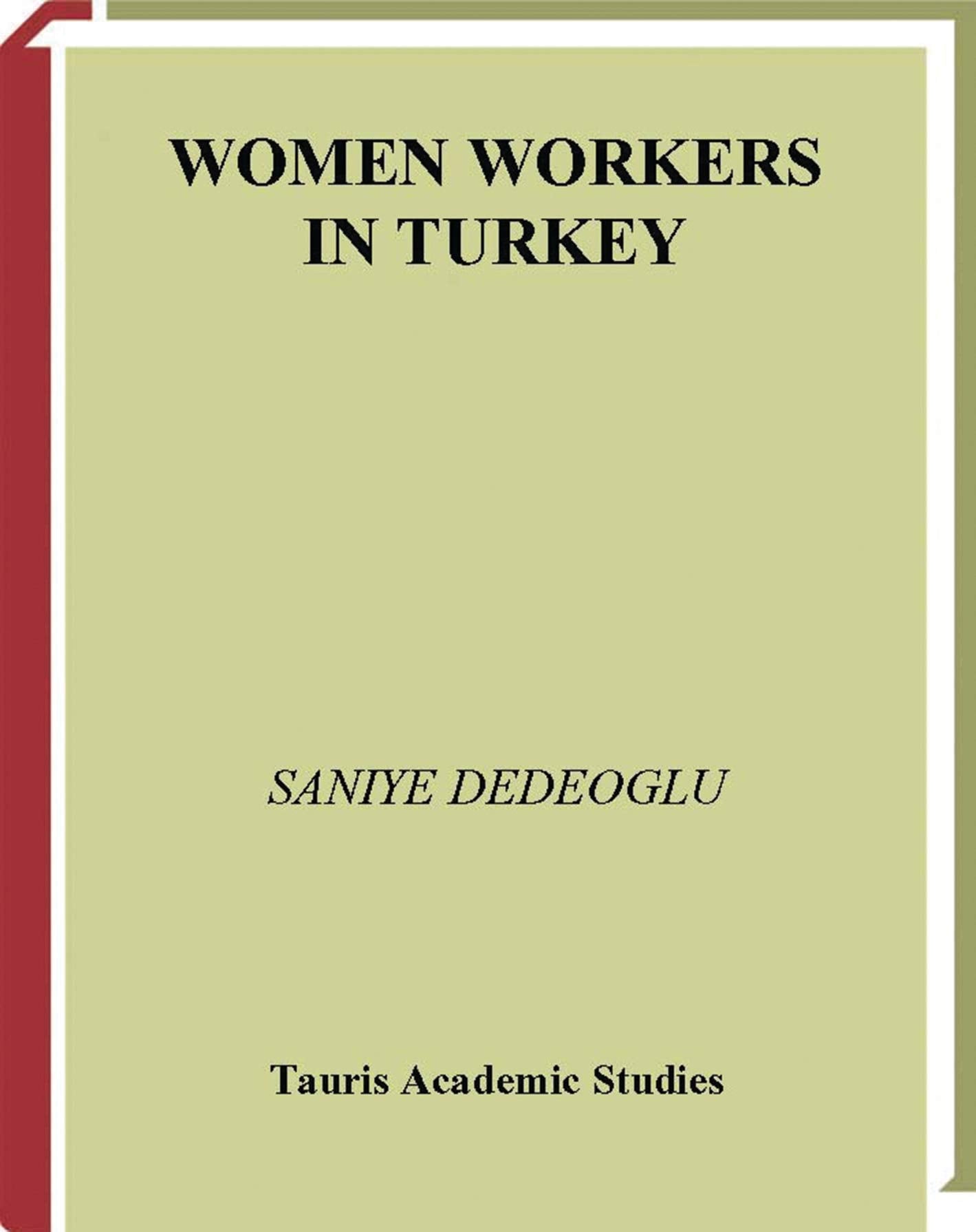 Women Workers In Turkey: Global Industrial Production In Istanbul,Used