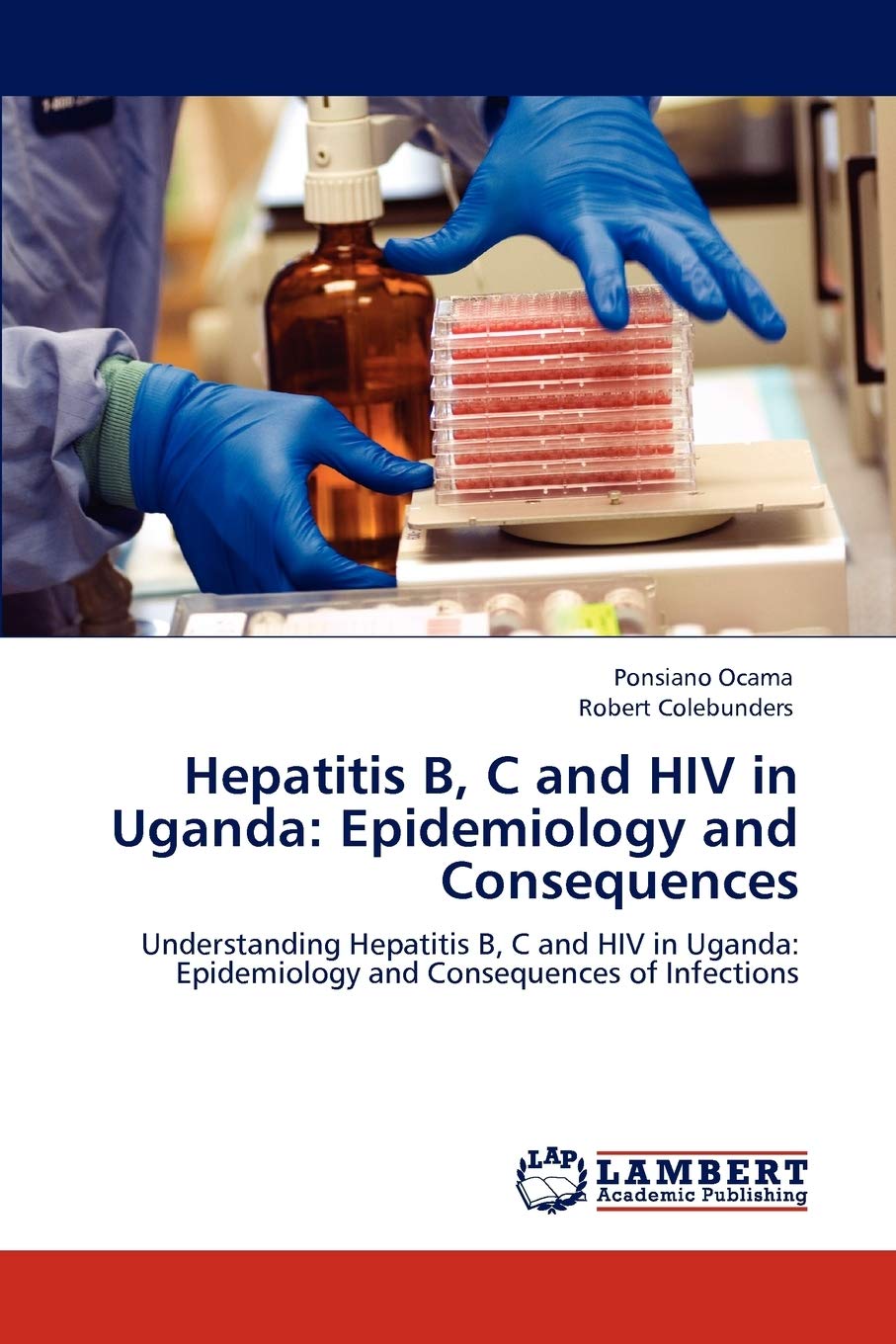 Hepatitis B, C and HIV in Uganda: Epidemiology and Consequences: Understanding Hepatitis B, C and HIV in Uganda: Epidemiology an,Used