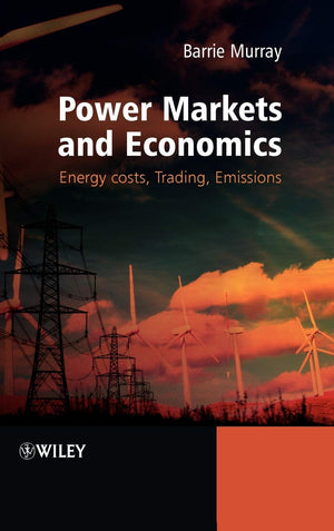 Power Markets and Economics: Energy Costs, Trading, Emissions,New