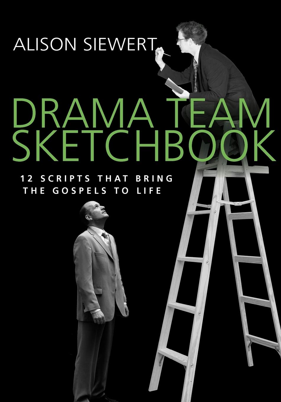Drama Team Sketchbook: 12 Scripts That Bring The Gospels To Life,New