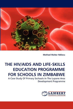 THE HIV/AIDS AND LIFESKILLS EDUCATION PROGRAMME FOR SCHOOLS IN ZIMBABWE: A Case Study Of Primary Sschools In The Lupane Area De,Used