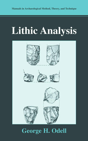 Lithic Analysis (Manuals in Archaeological Method, Theory and Technique),New