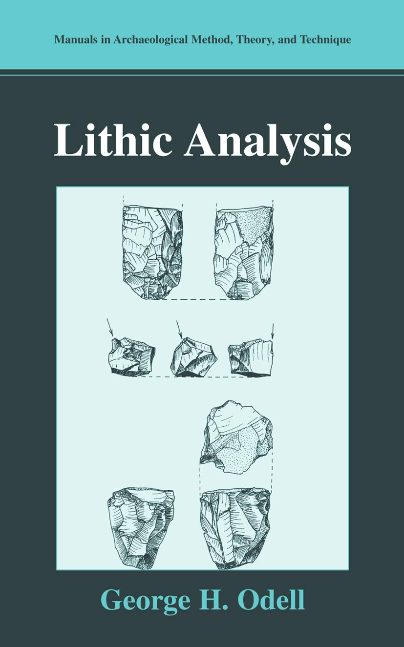 Lithic Analysis (Manuals in Archaeological Method, Theory and Technique),New