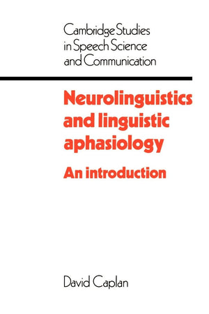 Neurolinguistics and Linguistic Aphasiology: An Introduction (Cambridge Studies in Speech Science and Communication),Used