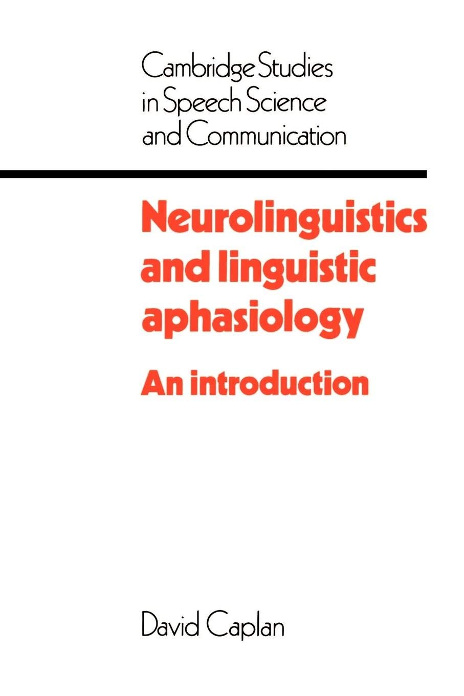 Neurolinguistics and Linguistic Aphasiology: An Introduction (Cambridge Studies in Speech Science and Communication),Used