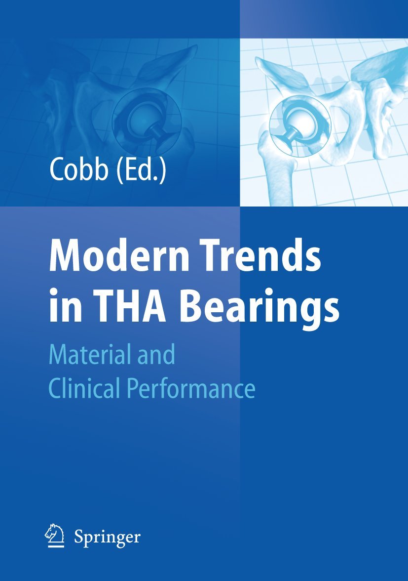 Modern Trends in THA Bearings: Material and Clinical Performance (Ceramics in Orthopaedics),New