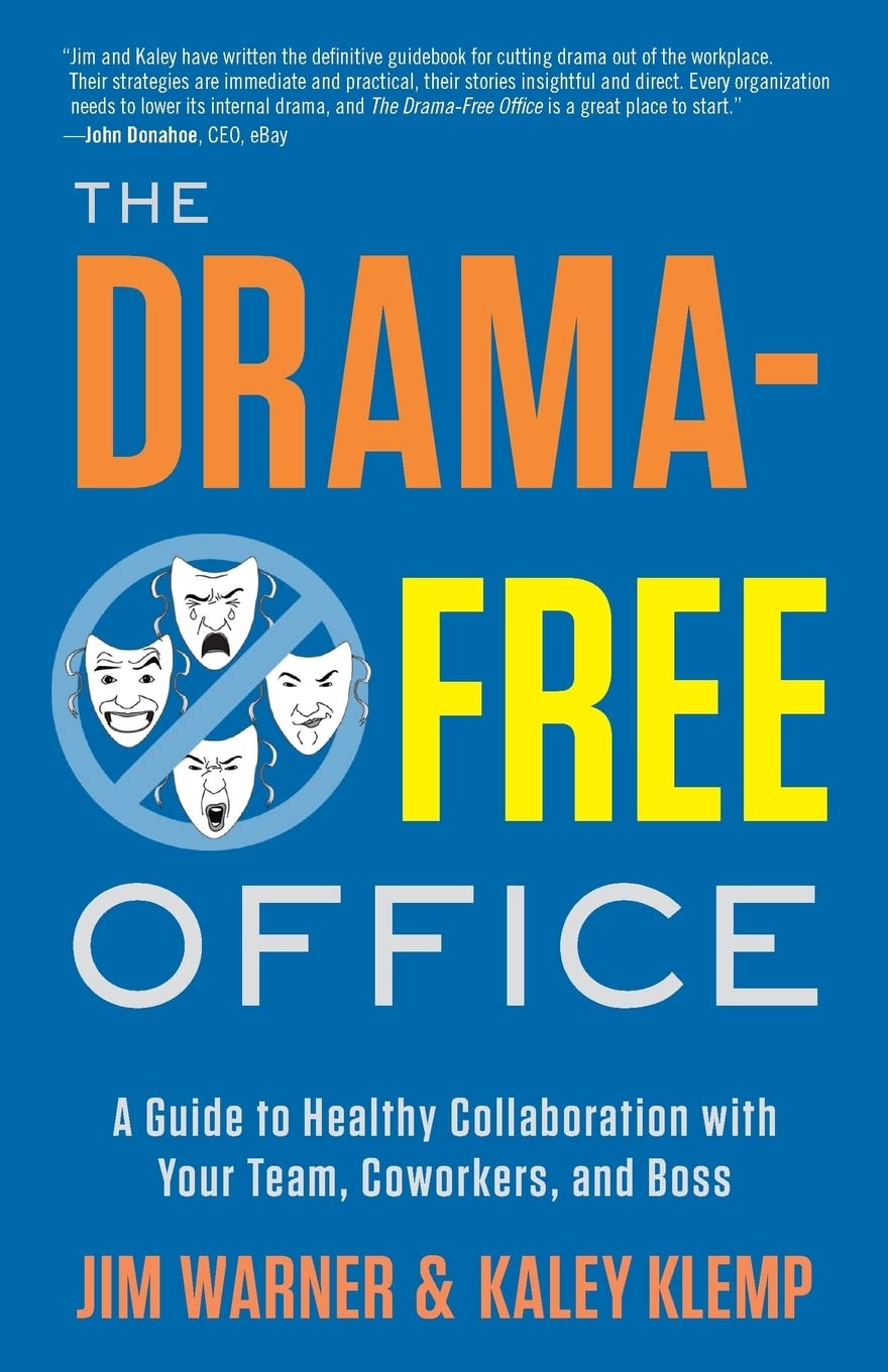The DramaFree Office: A Guide to Healthy Collaboration with Your Team, Coworkers, and Boss,Used