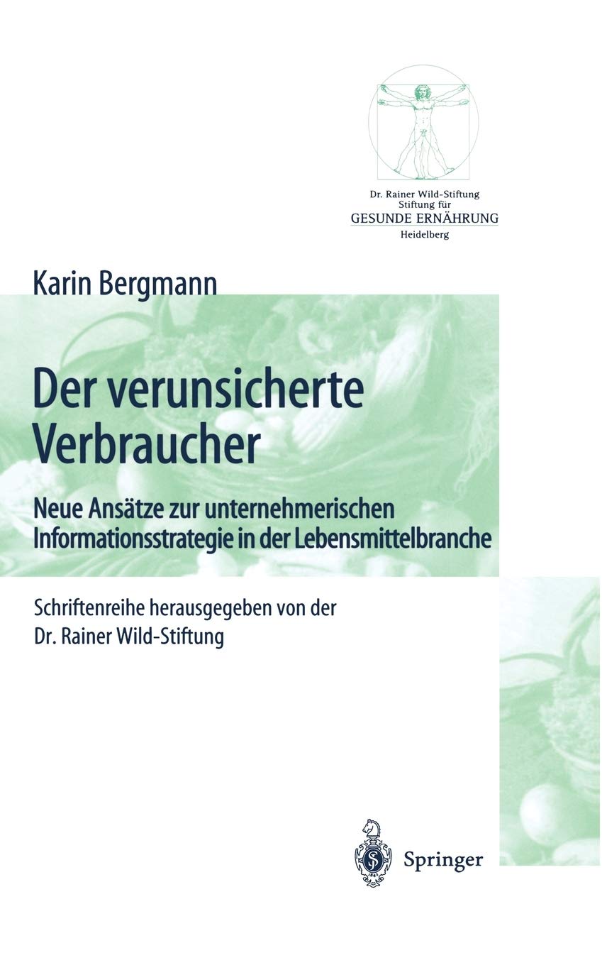 Der verunsicherte Verbraucher: Neue Anstze zur unternehmerischen Informationsstrategie in der Lebensmittelbranche (Gesunde Ernhr,Used