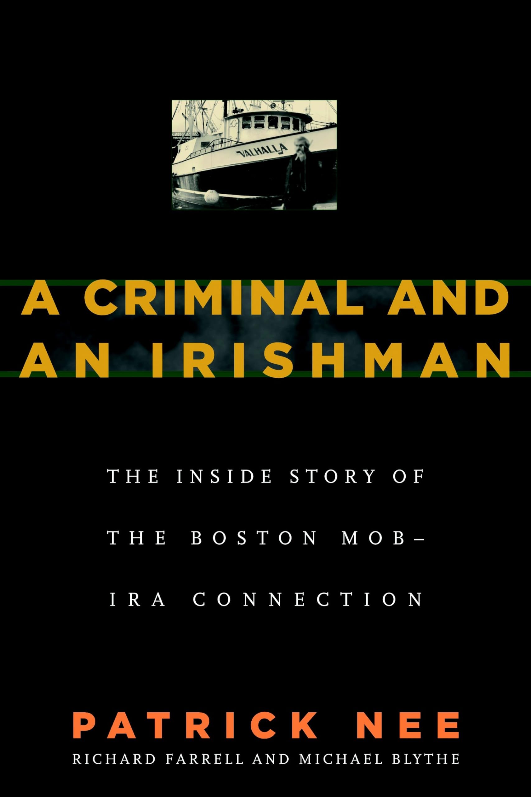 A Criminal and An Irishman: The Inside Story of the Boston Mob  IRA Connection,Used
