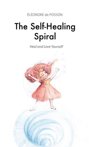 The SelfHealing Spiral: Heal and Love Yourself,Used