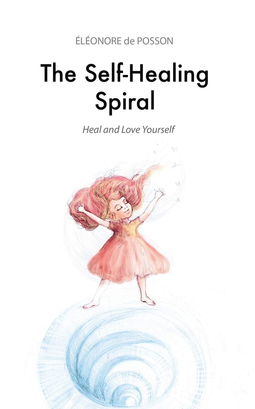 The SelfHealing Spiral: Heal and Love Yourself,Used