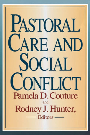 Pastoral Care and Social Conflict: Essays in Honor of Charles V. Gerkin,New