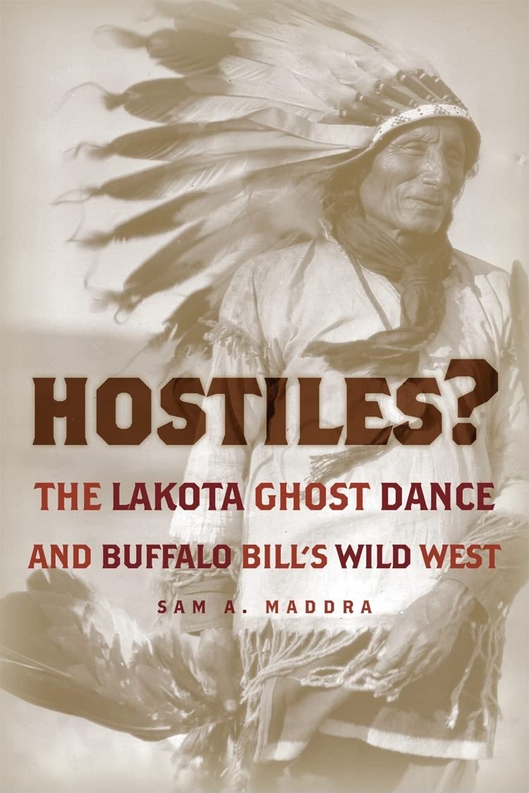 Hostiles?: The Lakota Ghost Dance and Buffalo Bills Wild West,Used