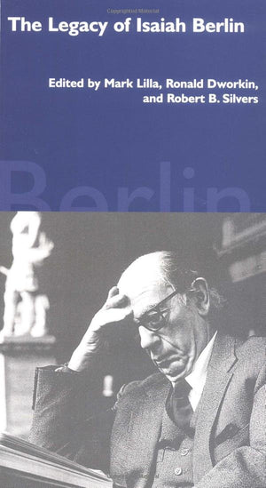 The Legacy Of Isaiah Berlin