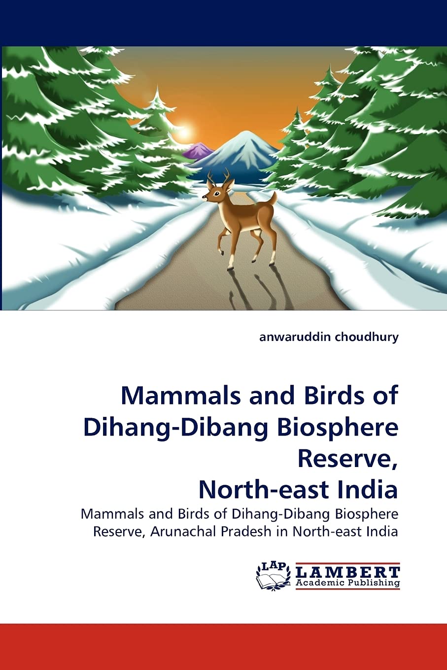 Mammals and Birds of DihangDibang Biosphere Reserve, Northeast India: Mammals and Birds of DihangDibang Biosphere Reserve, Ar,Used