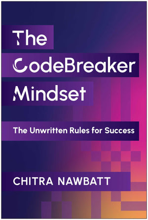 The Codebreaker Mindset: The Unwritten Rules For Success