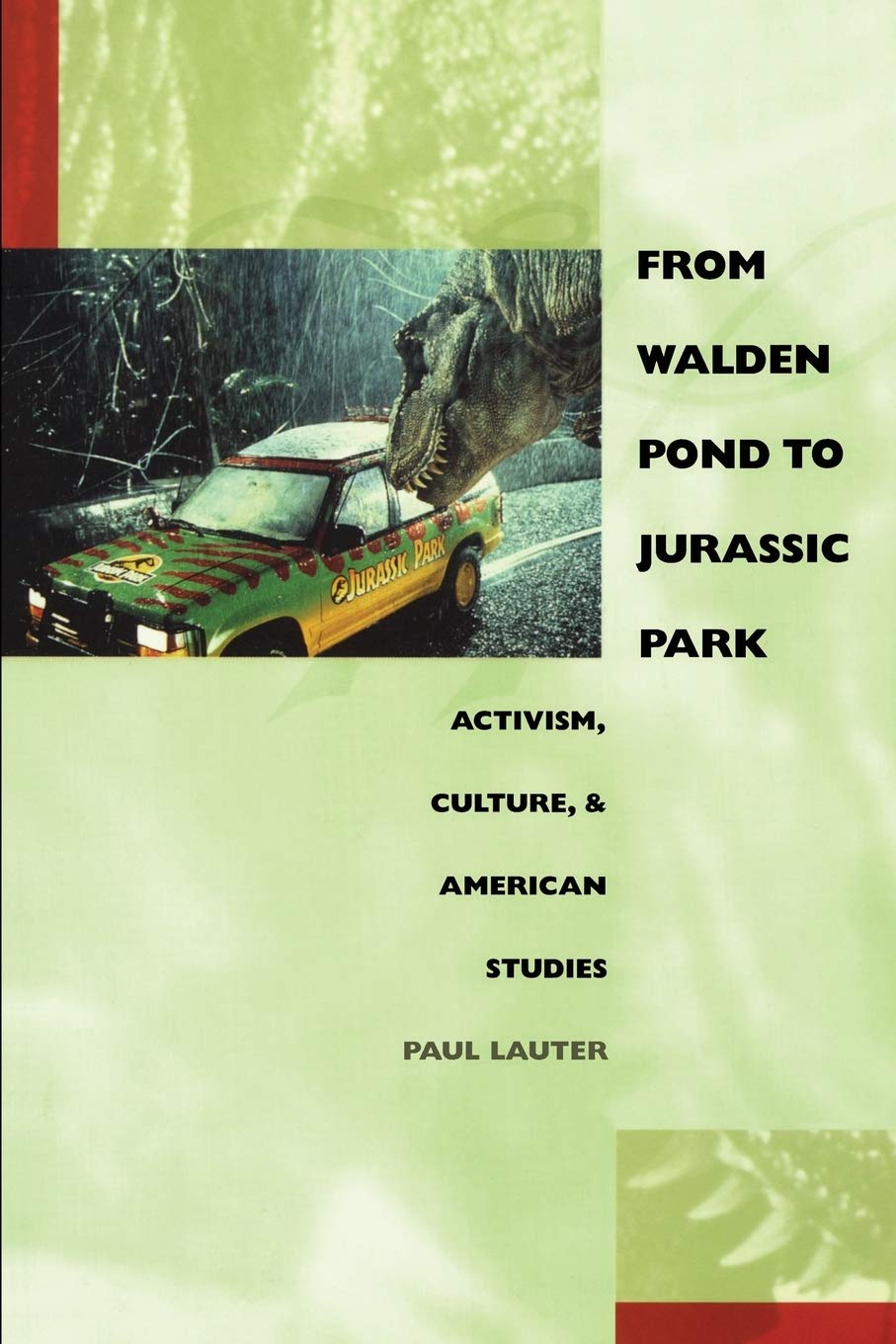 From Walden Pond To Jurassic Park: Activism, Culture, And American Studies (New Americanists),Used
