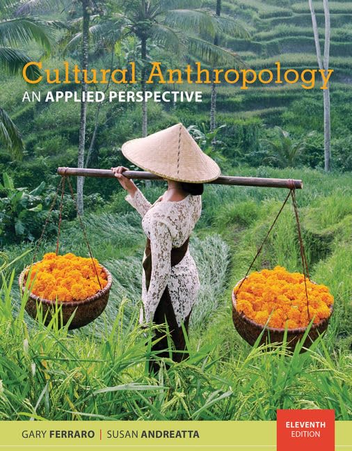 Cultural Anthropology: An Applied Perspective,New