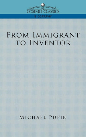 From Immigrant to Inventor (Cosimo Classics Biography),Used