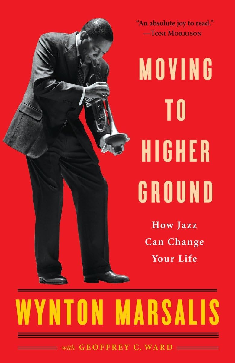 Moving to Higher Ground: How Jazz Can Change Your Life,New