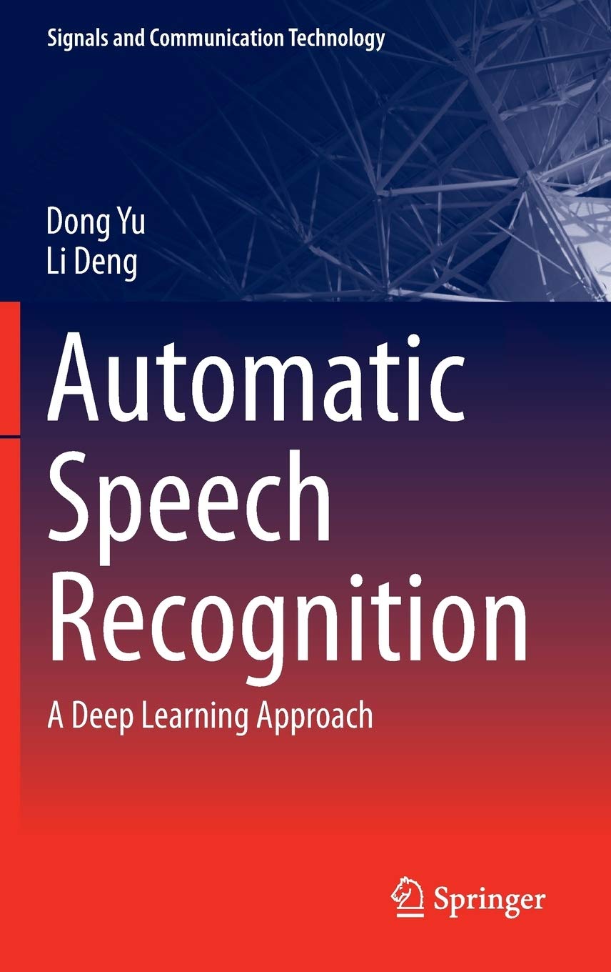 Automatic Speech Recognition: A Deep Learning Approach (Signals and Communication Technology),Used
