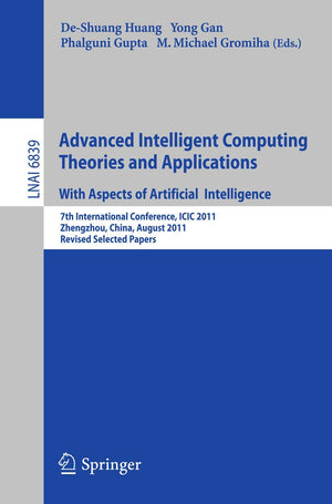 Advanced Intelligent Computing Theories and Applications: 7th International Conference, ICIC 2011, Zhengzhou, China, August 111,Used