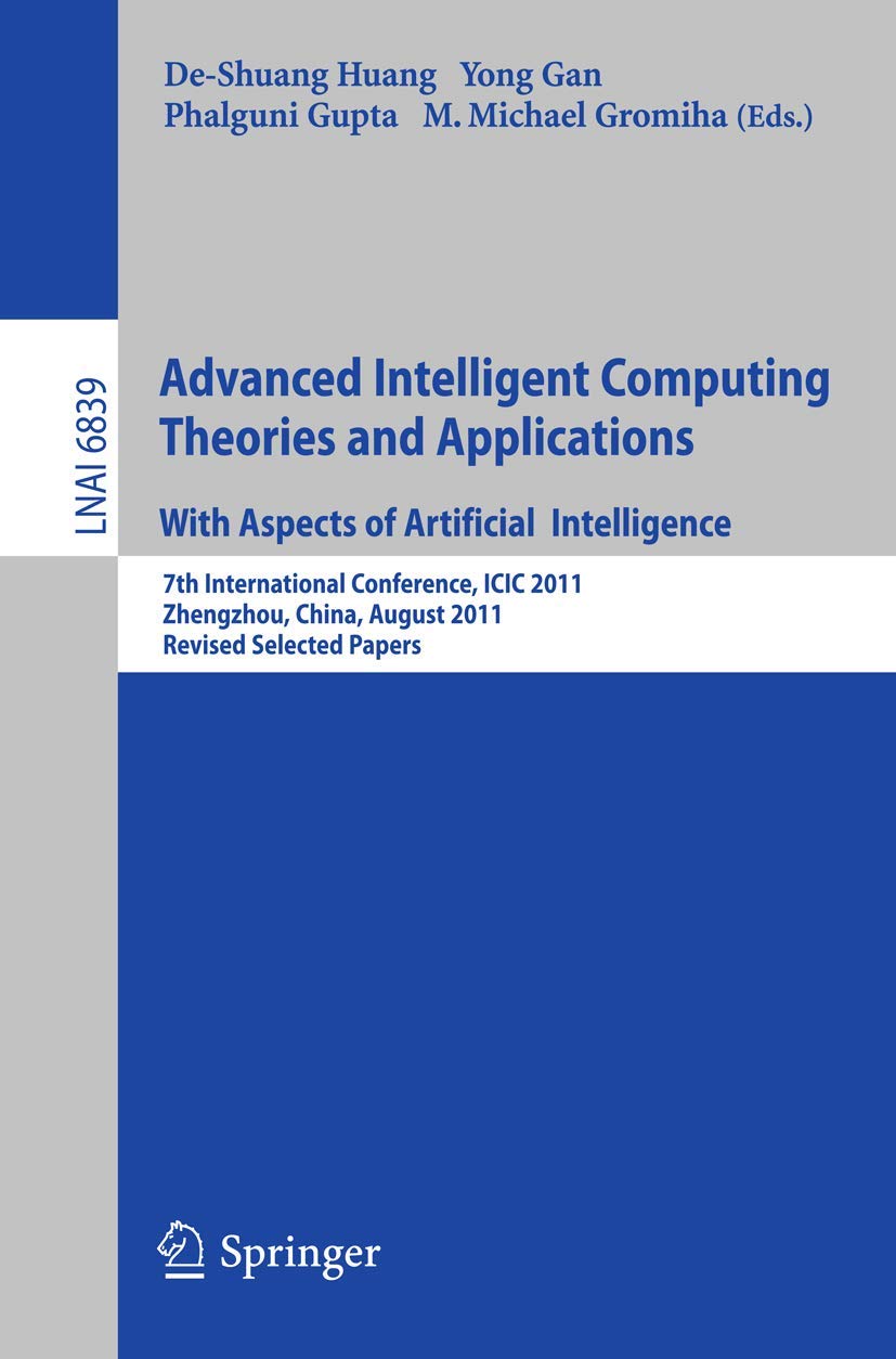 Advanced Intelligent Computing Theories and Applications: 7th International Conference, ICIC 2011, Zhengzhou, China, August 111,Used