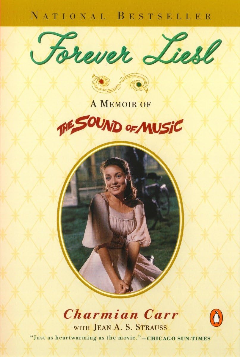 Forever Liesl: A Memoir of The Sound of Music,New