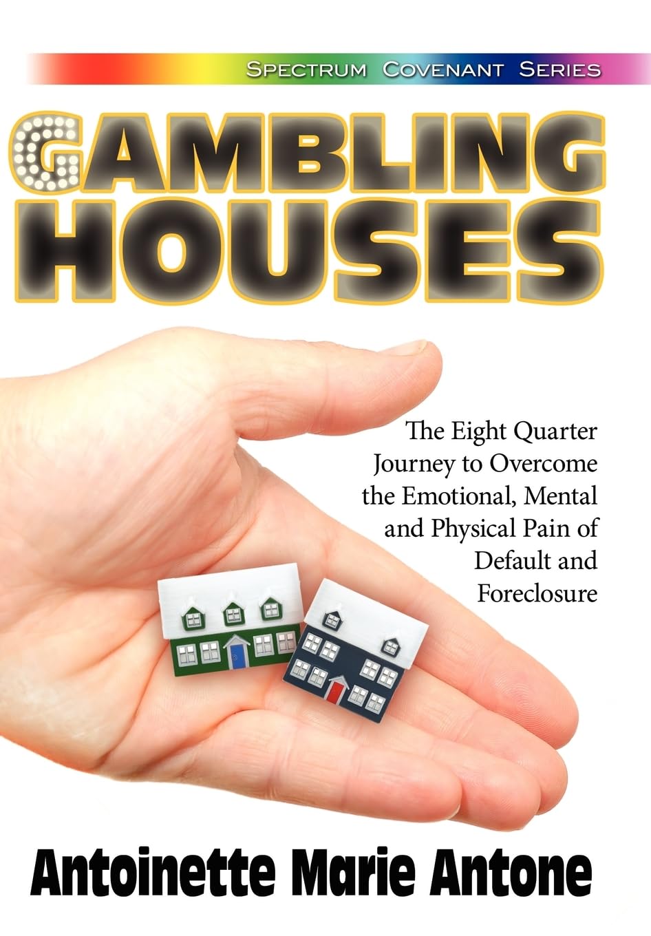 Gambling Houses: The Eight Quarter Journey to Overcome the Emotional, Mental and Physical Pain of Default and Foreclosure,Used