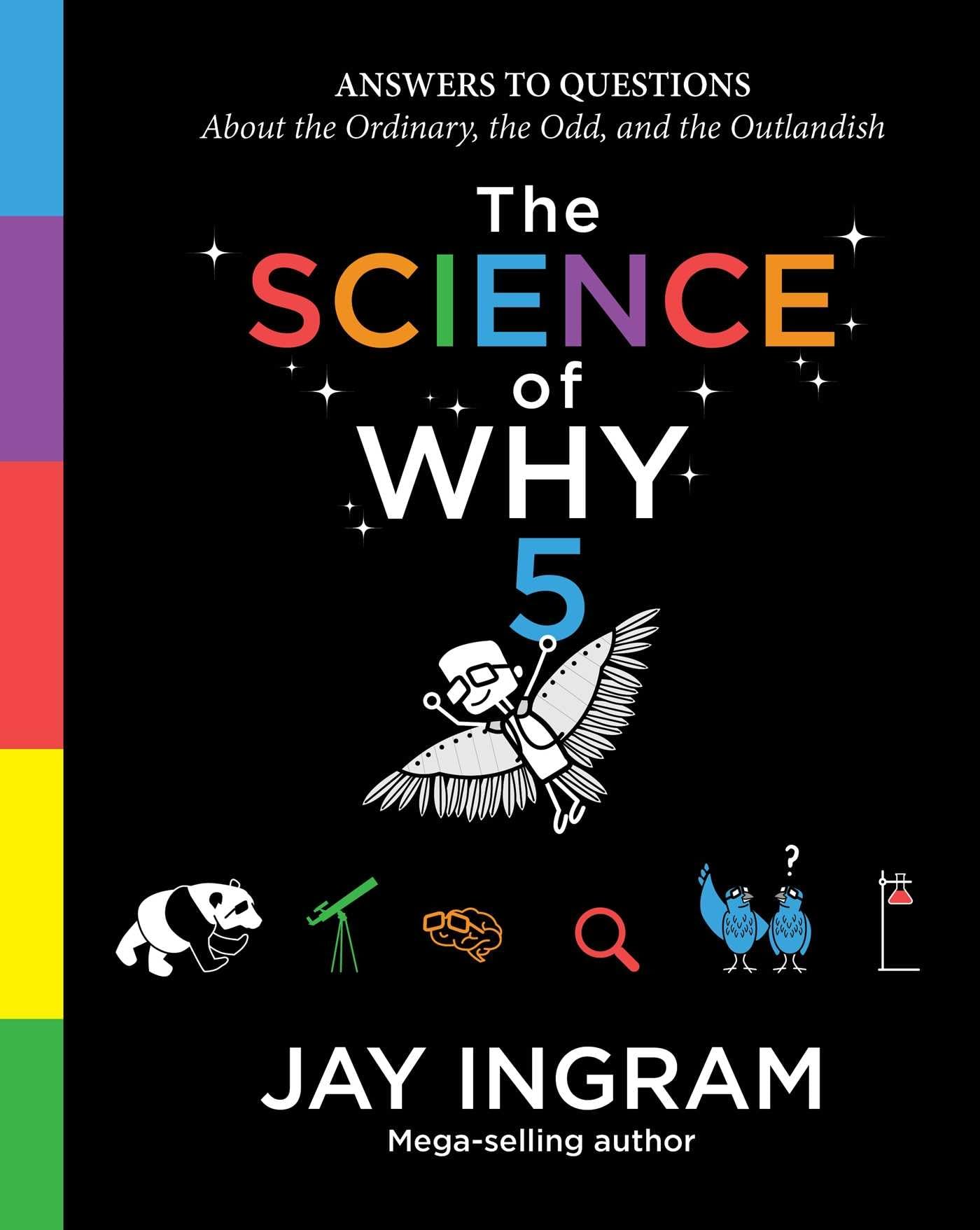 The Science of Why, Volume 5: Answers to Questions About the Ordinary, the Odd, and the Outlandish (5) (The Science of Why serie,Used