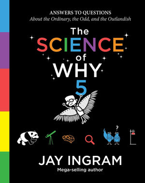 The Science of Why, Volume 5: Answers to Questions About the Ordinary, the Odd, and the Outlandish (5) (The Science of Why serie,Used