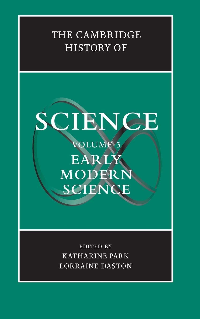 The Cambridge History of Science, Volume 3: Early Modern Science,New