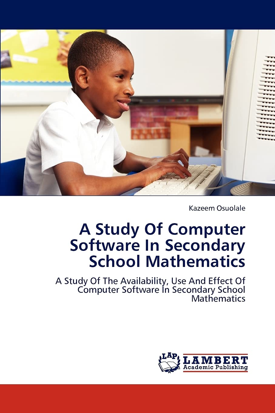A Study Of Computer Software In Secondary School Mathematics: A Study Of The Availability, Use And Effect Of Computer Software I,Used