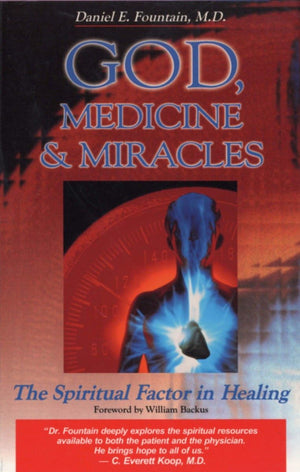 God, Medicine, And Miracles: The Spiritual Factor In Healing,New