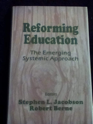 Reforming Education: The Emerging Systemic Approach (Yearbook Of The American Education Finance Association),Used