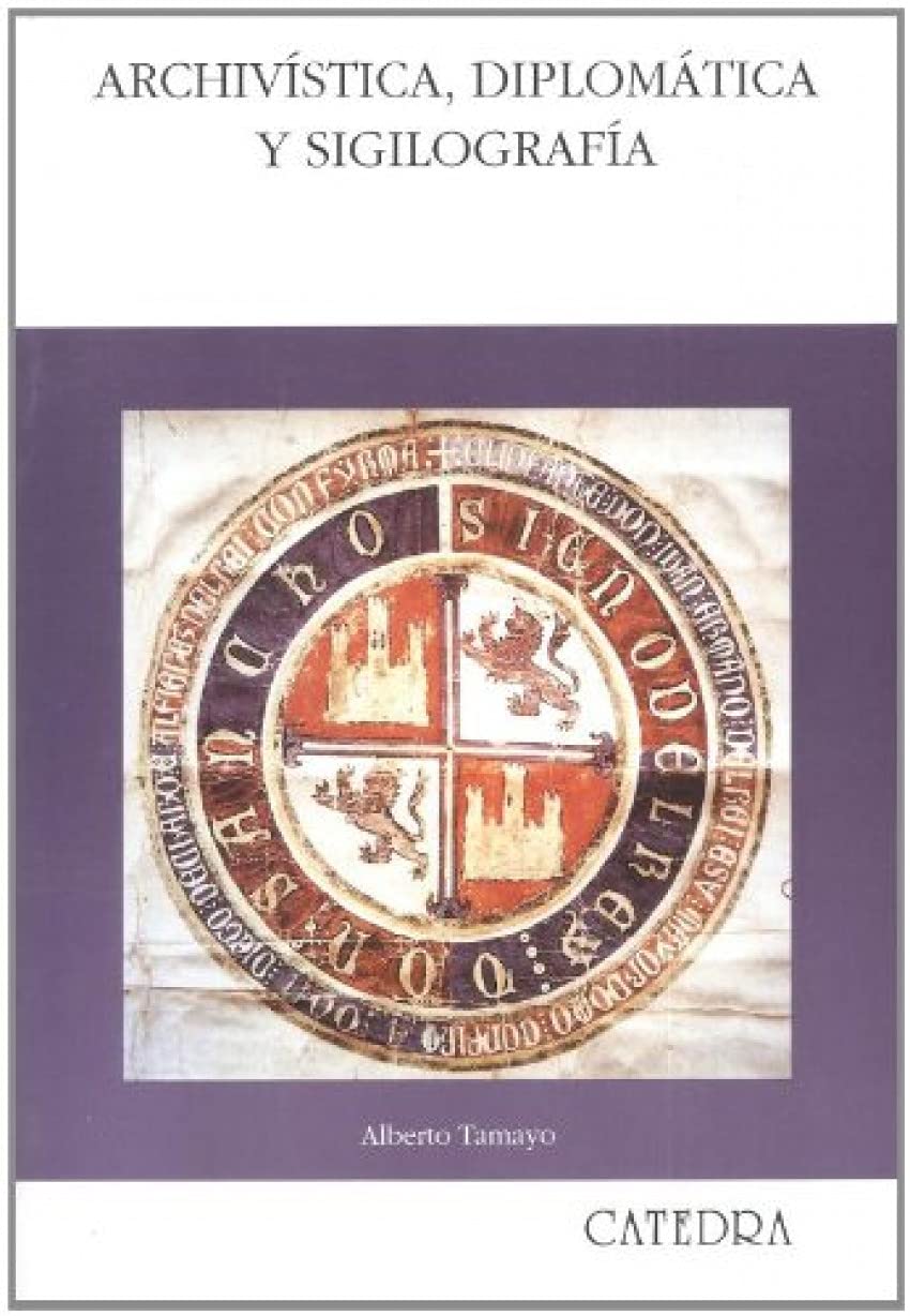 Archivstica, diplomtica y sigilografa (Spanish Edition),Used
