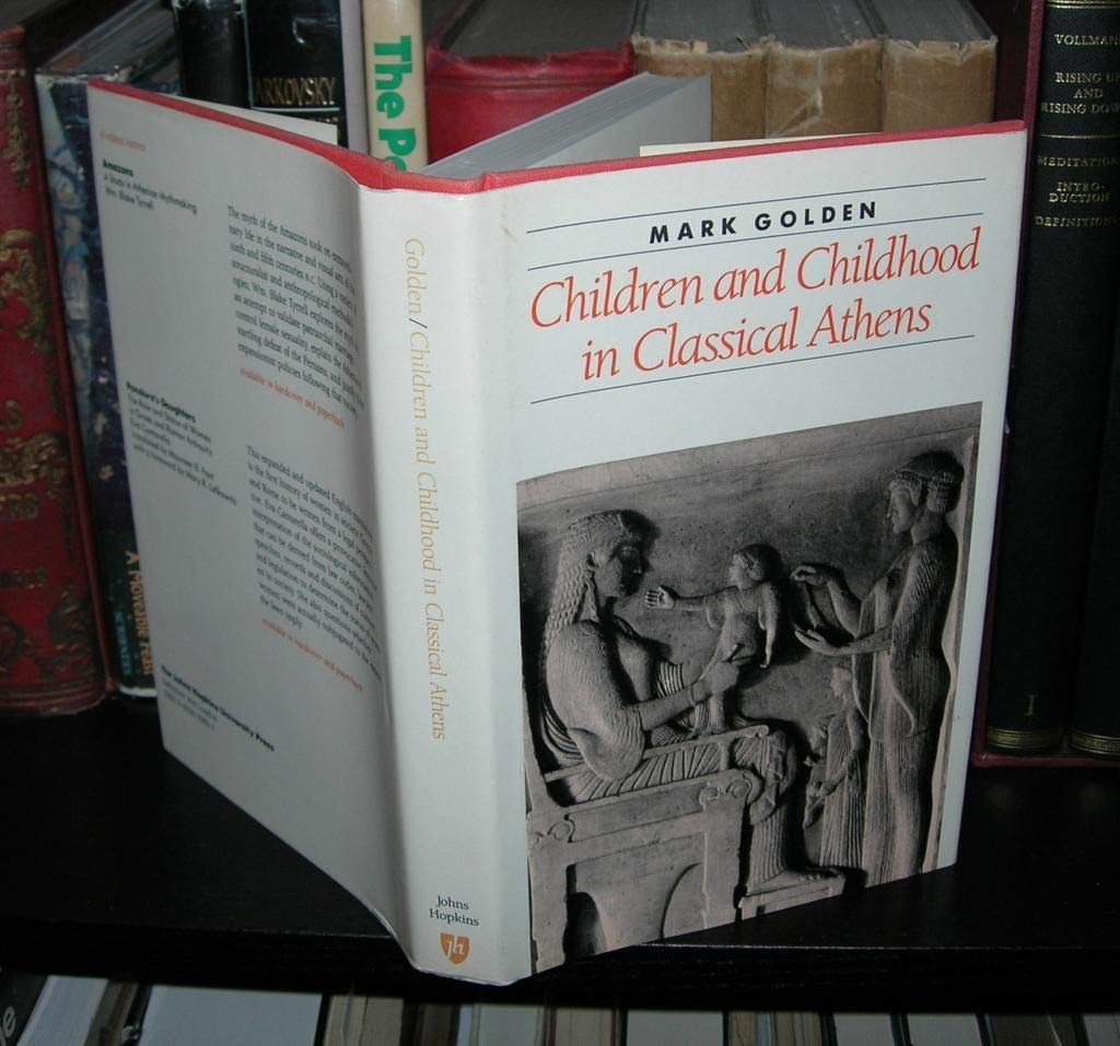 Children and Childhood in Classical Athens (Ancient Society and History),Used