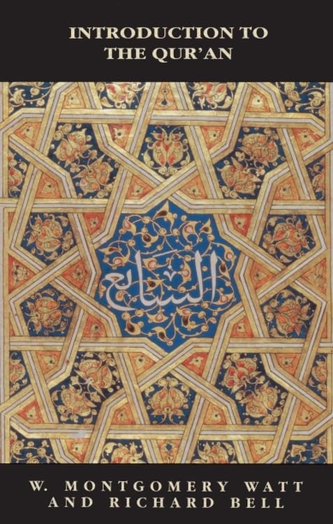 Bell's Introduction to the Qur'an (The New Edinburgh Islamic Surveys),New