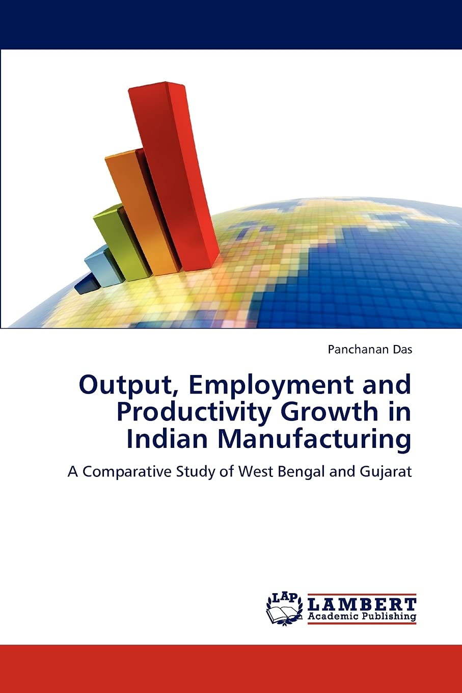 Output, Employment and Productivity Growth in Indian Manufacturing: A Comparative Study of West Bengal and Gujarat,Used