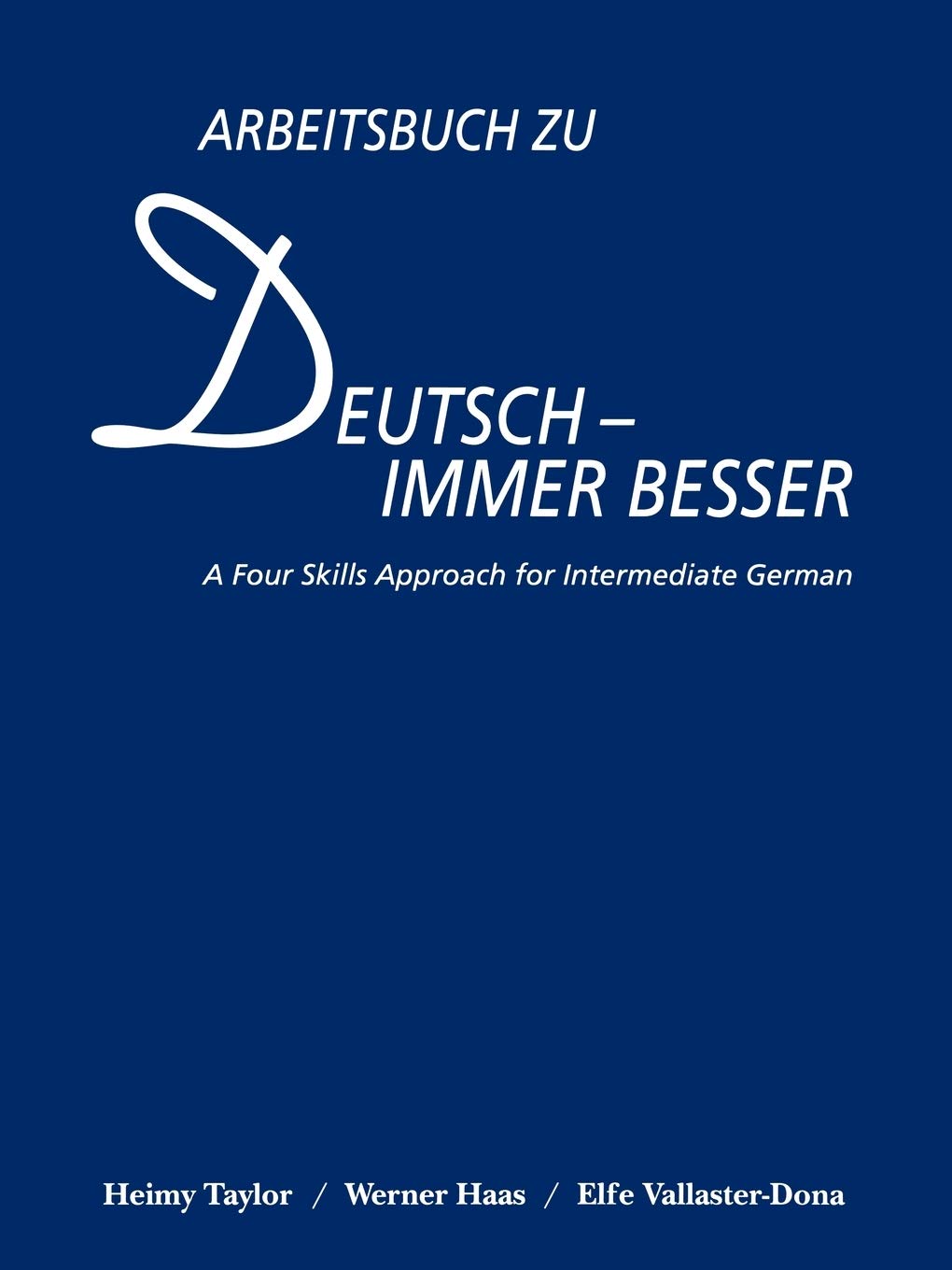 Arbeitsbuch Zu Deutsch Immer Besser: A Four Skills Approach for Intermediate German,Used